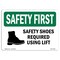Signmission OSHA Sign, Shoes Required When Using Lift, 10in X 7in Rigid Plastic, 10" W, 7" H, Landscape OS-SF-P-710-L-10963 - alternate 1